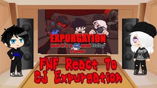 FNF React To CJ EXPURGATION [upl. by Ogdon]