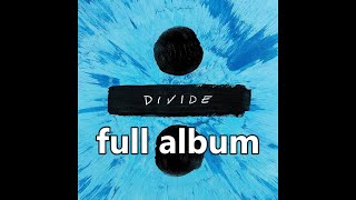 Ed Sheeran Divide full album [upl. by Merrell]