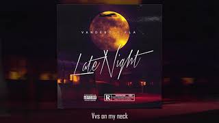 Vandebo Fla  Late Night Official Lyric Video [upl. by Otanod]