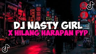 DJ NASTY GIRL X HILANG HARAPAN JEDAG JEDUG MENGKANE VIRAL TIKTOK DJ NASTY GIRL SOUND DANZZ [upl. by Leifeste]