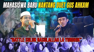 KALAH MERDU DI TANTANGIN DUET BATTLE SULUK SAMA MAHASISWA BARU GUS AHKAM [upl. by Hannis]