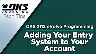 DKS Tech Tips DoorKing 2112 eVolve Video Entry System – Adding Your Entry System to Your Account [upl. by Giacomo]