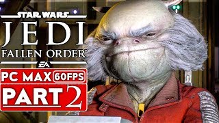 STAR WARS JEDI FALLEN ORDER Gameplay Walkthrough Part 2 1080p HD 60FPS PC ULTRA  No Commentary [upl. by Balthazar]