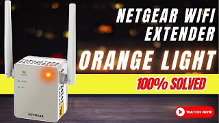 Netgear Extender Orange Light Troubleshooting Guide [upl. by Shirline]