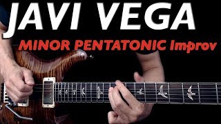 JAVI VEGA  Minor Pentatonic Improv [upl. by Yrag]