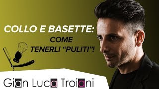 COME TAGLIARE BASETTE E BARBA SUL COLLO RIMEDI E CONSIGLI [upl. by Labannah]