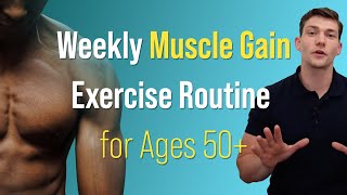 Weekly Muscle Gain Exercise Routine for Ages 50 [upl. by Vashtee]