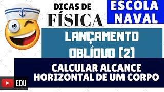 Preparatório Escola Naval Física  Lançamento Oblíquo  Aula 2 [upl. by Fidelis]