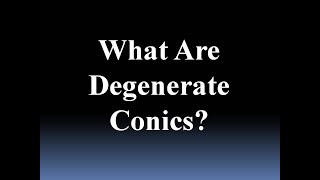 Degenerate Conics [upl. by Norris]