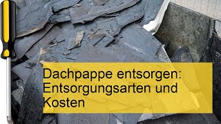 Dachpappe richtig entsorgen Kosten und Methoden im Überblick [upl. by Ettezel779]