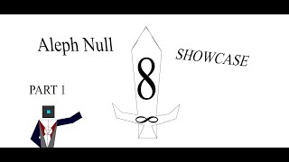 Aleph Null SHOWCASE Part 1 [upl. by Ettinger650]