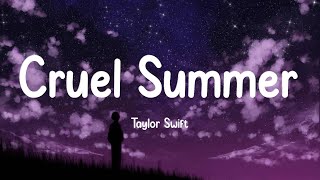 Taylor Swift  Cruel Summer Lyrics [upl. by Derna973]