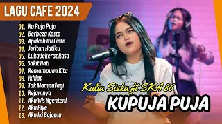 KALIA SISKA FT SKA 86  KU PUJA PUJA  BERBEZA KASTA  APAKAH ITU CINTA  LAGU POP TERPOPULER 2024 [upl. by Yehudi353]