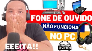 Fone de ouvido não funciona no Pc Resolvido 2024 [upl. by Lasley]