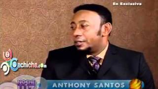 Video Entrevista a Antony Santos  Noche de Luz Cachicha com [upl. by Eiddam]