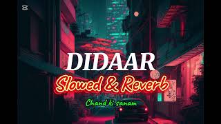 DIDAARoffical song kaka  hit song slowed amp Reverb  1 Million Views Chand• [upl. by Suidaht]