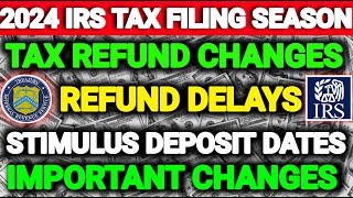 2024 IRS TAX FILING SEASON UPDATE IMPORTANT TAX CHANGES Delays Stimulus Check Arriving Dates [upl. by Adnolay811]