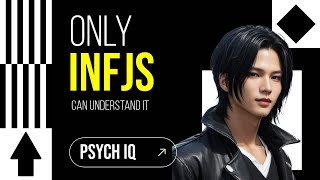 INFJs Have Problems That Make No Sense Unless You’re One Psychology [upl. by Eniamor]