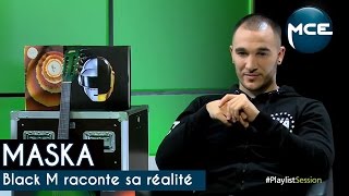 Maska  quotBlack M raconte sa réalité mais cest la notre aussiquot [upl. by Ainnos]