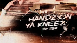 TRIM  HANDZ ON YA KNEEZ Official Video [upl. by Sancho]