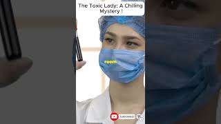 The Toxic Lady A Chilling Mystery [upl. by Johny]