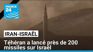 Téhéran a lancé près de 200 missiles sur Israël • FRANCE 24 [upl. by Anafetse]