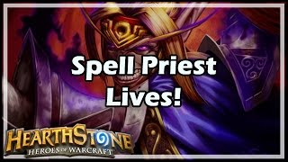 Hearthstone Spell Priest Lives [upl. by Adnolohs]