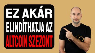 EZ AKÁR ELINDÍTHATJA AZ ALTCOIN SZEZONT Részletek [upl. by Delaine232]