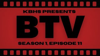 KBHS presents BTV Season 1 Episode 11 [upl. by Miharbi]