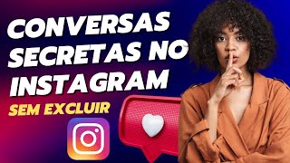 COMO ESCONDER CONVERSAS NO INSTAGRAM SEM EXCLUIR [upl. by Sommer]