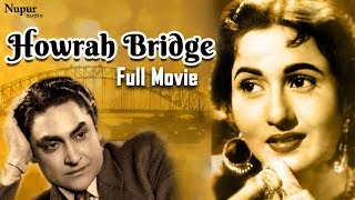 Howrah Bridge Full Movie  Ashok Kumar Madhubala  Super Hit Old Bollywood Movie  Nupur Audio [upl. by Ymiaj]