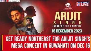 Get Ready Northeast for Arijit Singh’s Mega Concert in Guwahati on Dec 16 [upl. by Yerrok441]