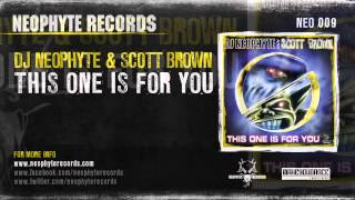 DJ Neophyte amp Scott Brown  This One Is For You NEO009 2000 [upl. by Tani810]