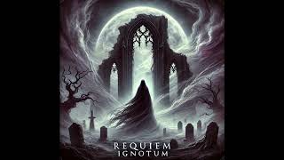 Requiem Ignotum [upl. by Burk]