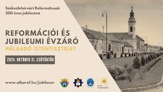 Reformációi és jubileumi évzáró hálaadó istentisztelet  20241031 [upl. by Eniac]