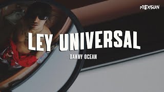 Danny Ocean  Ley universal Letra [upl. by Dnalyk]