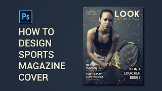 HOW To DESIGN SPORTS MAGAZINE Cover  Photoshop cc Tutorial [upl. by Lemal]