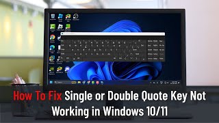 How To Fix Single or Double Quote Key Not Working in Windows 1011 [upl. by Nickerson499]