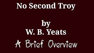 No Second Troy by W B Yeats  A Brief Overview  Poetry  English Literature [upl. by Ydnas]