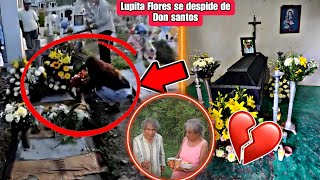 Así es como Lupita flores se despide de don santos su último adiós [upl. by Orenid]