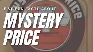 Five Fun Facts about MYSTERY PRICE [upl. by Nicole154]