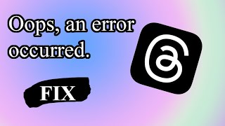 How to fix quotOops an error occurredquot error on threads PC [upl. by Schmitz]