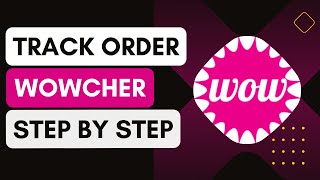 How Can I Track My Wowcher Order [upl. by Calendra610]