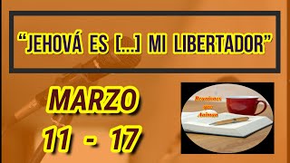 Tesoros de la Biblia “Jehová es  mi libertador” Semana Marzo 11  17 [upl. by Laddy688]