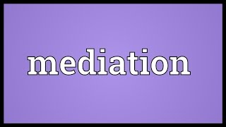 Mediation Meaning [upl. by Orbadiah]