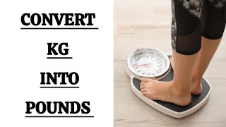 Method to convert kilogram kg into pounds kg weight weightloss [upl. by Leif235]