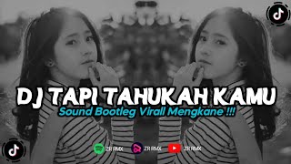 DJ TAPI TAHUKAH KAMU  DYGTA  REMIX VIRAL TIKTOK 2024 BOOTLEG [upl. by Buke]