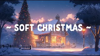 Soft Christmas 🌙 Lofi Keep You Safe 🎄 Lofi hip hop  StopOverthinking  Christmas Lofi [upl. by Anastas]