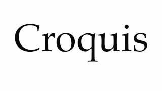 How to Pronounce Croquis [upl. by Charmine304]