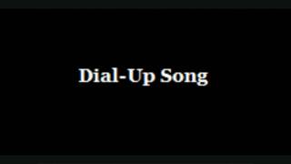 DialUp Song [upl. by Neelyak]